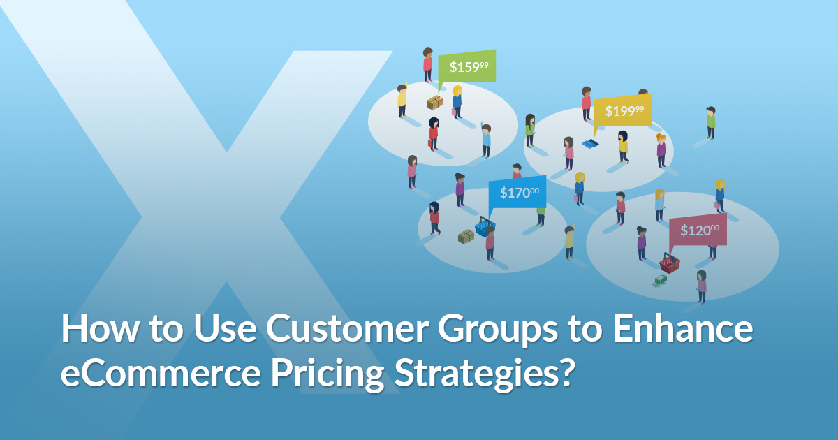 How to Use Customer Groups in Your Pricing Strategy